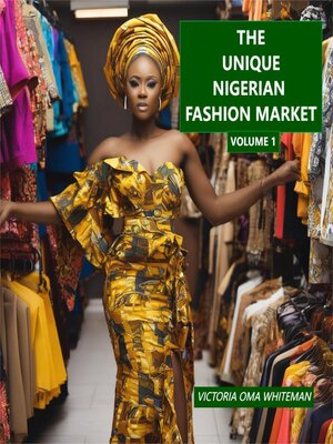 cover image of The Unique Nigerian Fashion Market